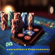 emprestimos e financiamentos